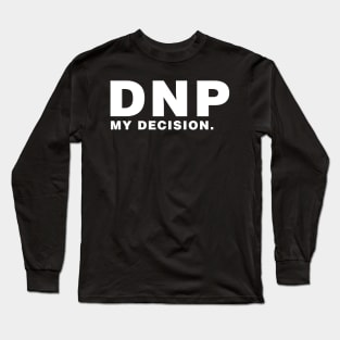 DNP - My Decision Long Sleeve T-Shirt